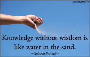 EmilysQuotes.Com-knowledge-wisdom-water-sand-understanding-African ...