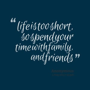 Spending Time With Family And Friends Quote