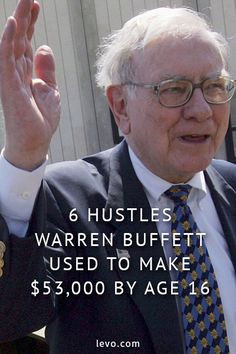 hustles warren buffett used to make 53000 by age 16. www.levo.com ...