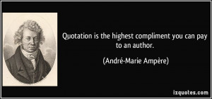 ... highest compliment you can pay to an author. - André-Marie Ampère