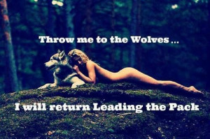 ... Throw Me To The Wolves Quote, Quotes, Positive Mindset, Returns Lead