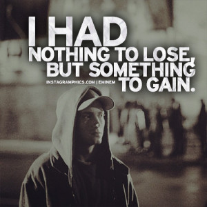 Had Nothing To Lose Eminem Quote Graphic picture