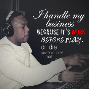 Dr. Dre Quotes