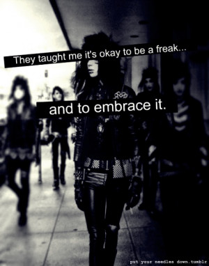 putyourneedlesdown:“They taught me it’s okay to be a freak, and to ...