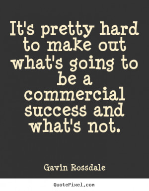 commercial success and what s not gavin rossdale more success quotes ...