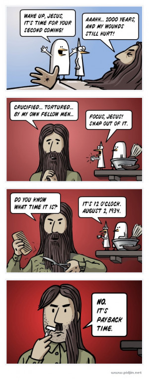 Wake up Jesus, it’s time for your second comign!