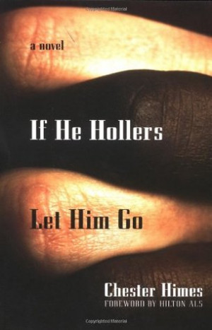 Start by marking “If He Hollers Let Him Go” as Want to Read: