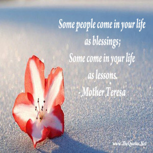 Some people come in your life as blessings; Some come in your life as ...