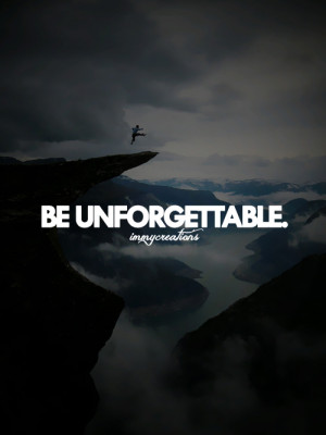 Unforgettable Quotes Tumblr