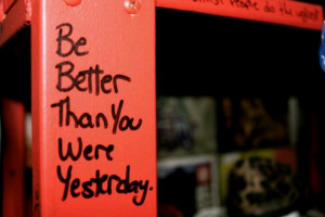Better than you were yesterday