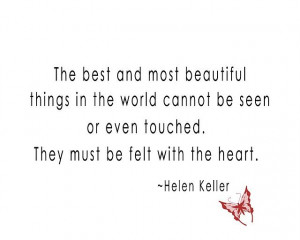 ... They Must Be Felt With The Heart ” - Helen Keller ~ Sympathy Quote