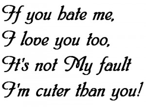Hate Loving You Quotes If you hate me i love you too