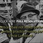 ... vince lombardi vince lombardi, quotes, sayings, practice, perfect