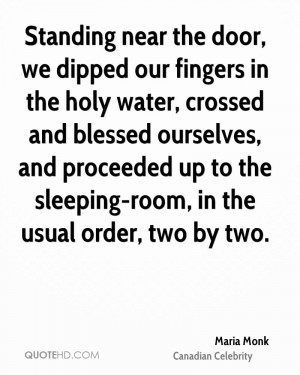 Standing near the door, we dipped our fingers in the holy water ...