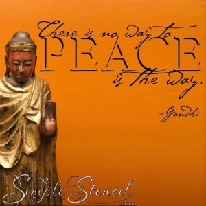 ... peace, peace is the way