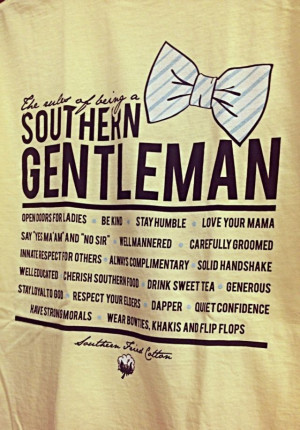 Southern gentlemen is still the ideal. Fight the perpetual attempts to ...