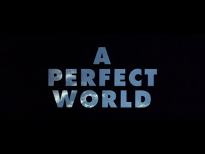 Perfect World movie trailer title