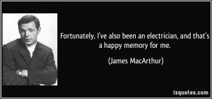 Fortunately, I've also been an electrician, and that's a happy memory ...