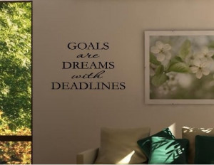 GOALS-ARE-DREAMS-WITH-DEADLINES-Vinyl-wall-quotes-inspirational ...