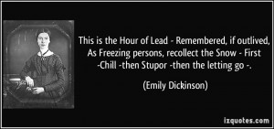 This is the Hour of Lead - Remembered, if outlived, As Freezing ...