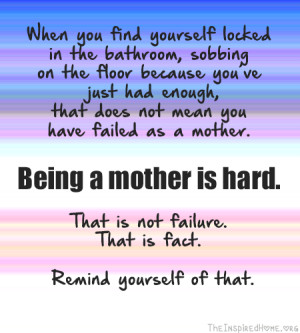 ... .org // Being a Mother is Hard. Remind yourself of that
