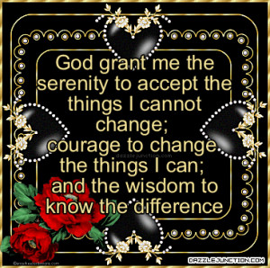 ... Serenity To Accept The Things I Cannot Change - Inspirational Quote