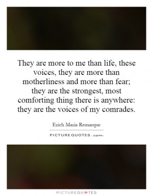 than life, these voices, they are more than motherliness and more than ...