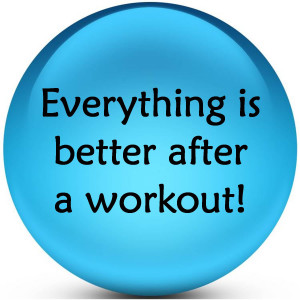 Everything is better after a workout!