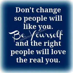 Nice Quotes : Don’t change so people…