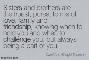 ... Truest Purest Forms Of Love Family And Friendship - Challenge Quotes