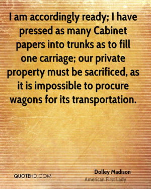 am accordingly ready; I have pressed as many Cabinet papers into ...