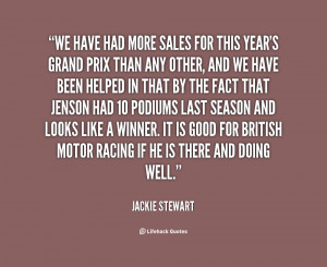 quote Jackie Stewart we have had more sales for this 81617 png