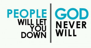 people will let me down so stay focused on jesus ochma he will never
