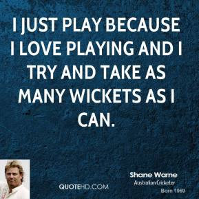 shane-warne-athlete-quote-i-just-play-because-i-love-playing-and-i.jpg