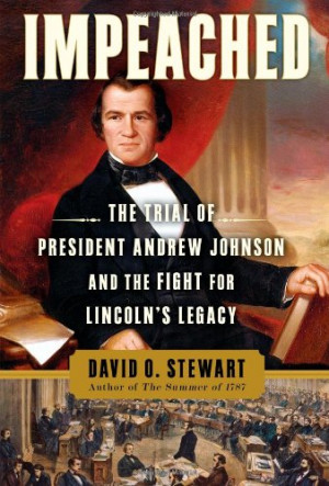 ... Trial of President Andrew Johnson and the Fight for Lincoln's Legacy