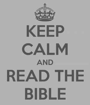 Keep calm & read the Bible.