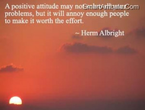 Annoy Enough People to Make It Worth The Effort ~ Attitude Quote