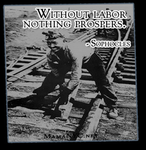 Labor Day Without Labor Sophacles Quote