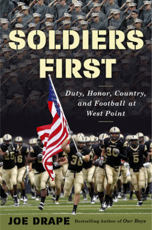 Soldiers First: Duty, Honor, Country, and Football at West Point