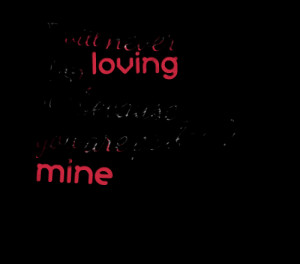 Love You Quotes: Quotes From Jasmine Bussiere I Will Never Stop ...