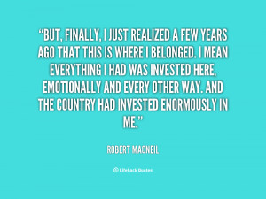 quote-Robert-MacNeil-but-finally-i-just-realized-a-few-24753.png
