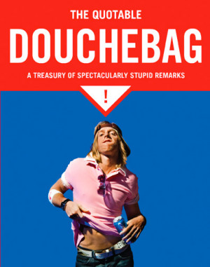 Geeky Giveaways: The Quotable Douchebag [Quirk Books]