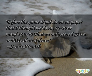 Put down Quotes http://www.famousquotesabout.com/quote/Before-the-game ...