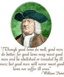 William Penn, good men come from a relationship with God. william penn