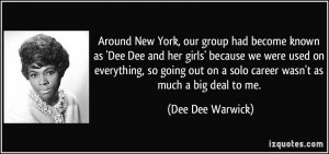 ... on a solo career wasn't as much a big deal to me. - Dee Dee Warwick