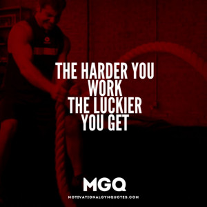 the harder you work the harder you work 1 did