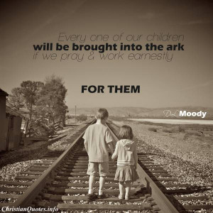 ... Quote - Pray for Your Children - 2 kids walking on railroad tracks