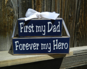 Fathers day wood blocks--First my Dad, Forever my Hero