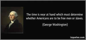 The time is near at hand which must determine whether Americans are to ...