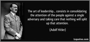 The art of leadership... consists in consolidating the attention of ...
